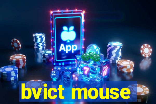 bvict mouse